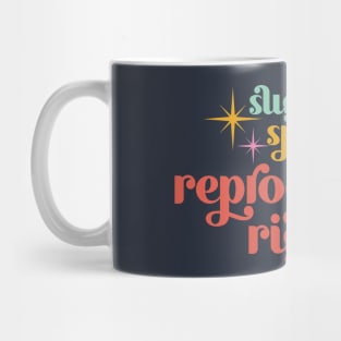 Sugar, Spice, and Reproductive Rights Mug